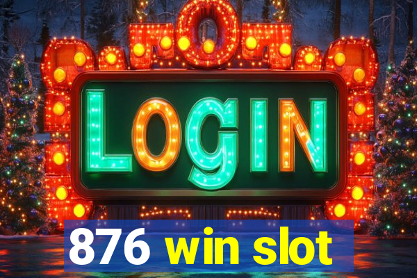 876 win slot